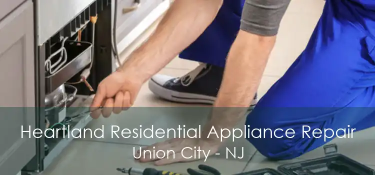 Heartland Residential Appliance Repair Union City - NJ